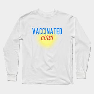 Vaccinated club Long Sleeve T-Shirt